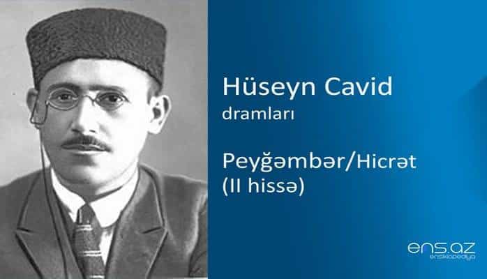 Hüseyn Cavid - Peyğəmbər/Hicrət (II hissə)