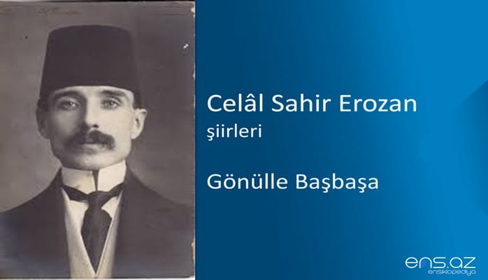 Celal Sahir Erozan - Gönülle Başbaşa