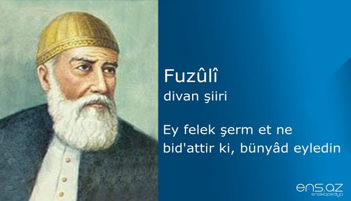 Fuzuli - Ey derd perveri elemi Kerbela Hüseyn