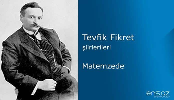 Tevfik Fikret - Matemzede