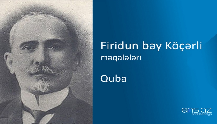 Firidun bəy Köçərli - Quba