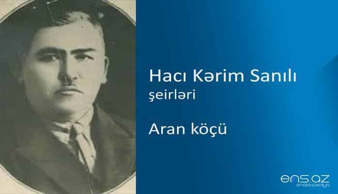 Hacı Kərim Sanılı - Aran köçü
