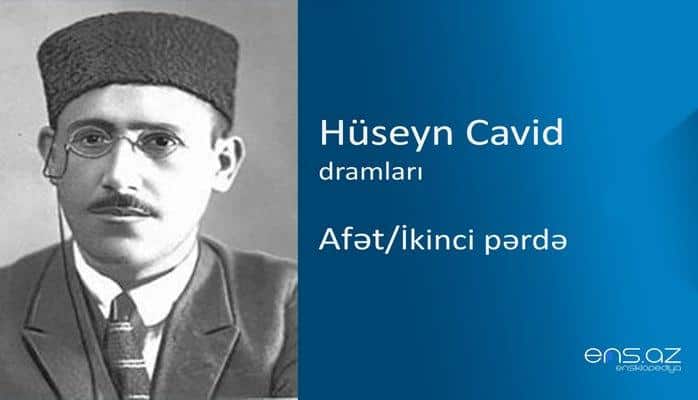 Hüseyn Cavid - Afət/İkinci pərdə