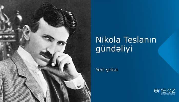 Nikola Teslanın gündəliyi: yeni şirkət