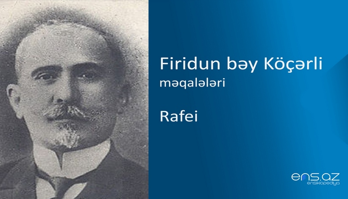 Firidun bəy Köçərli - Rafei