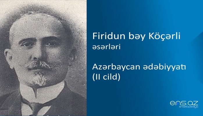 Firidun bəy Köçərli - Azərbaycan ədəbiyyatı (II cild)