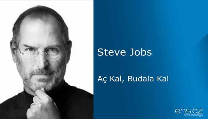 Steve Jobs - Aç Kal, Budala Kal