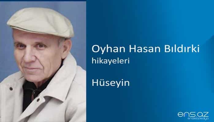 Oyhan Hasan Bıldırki - Hüseyin