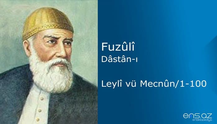 Fuzuli - Leyla ve Mecnun/1-100