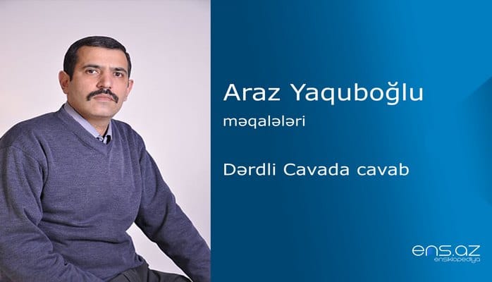 Araz Yaquboğlu - Dərdli Cavada cavab