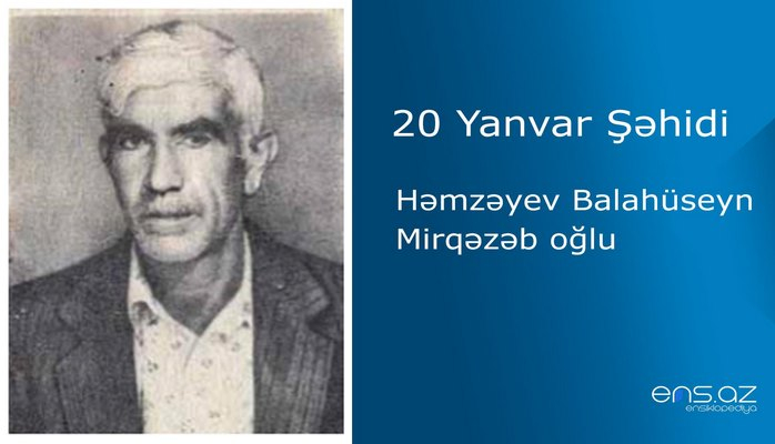 Həmzəyev Balahüseyn Mirqəzəb oğlu