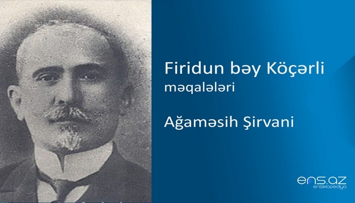 Firidun bəy Köçərli - Ağaməsih Şirvani
