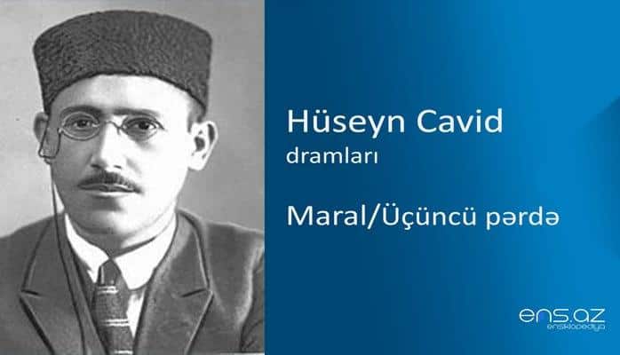 Hüseyn Cavid - Maral/Üçüncü pərdə