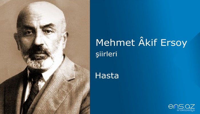 Mehmet Akif Ersoy - Hasta