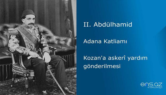 II. Abdülhamid - Adana Katliamı/Kozan'a askeri yardım gönderilmesi