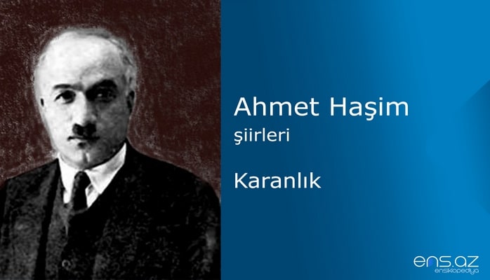 Ahmet Haşim - Karanlık