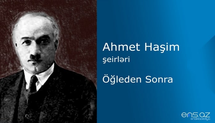 Ahmet Haşim - Öğleden Sonra