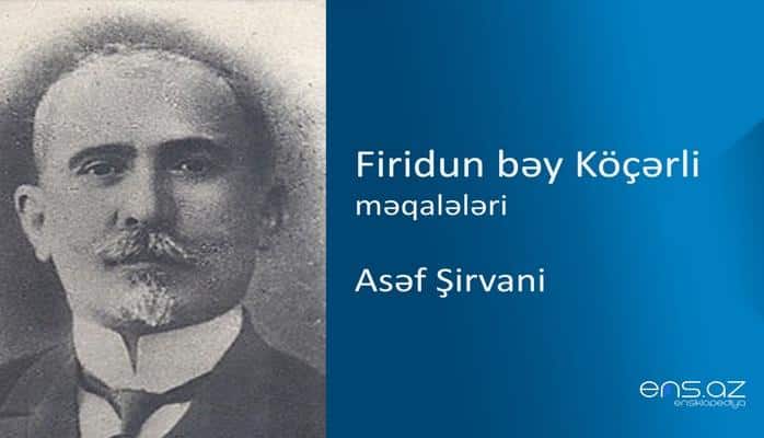Firidun bəy Köçərli - Asəf Şirvani