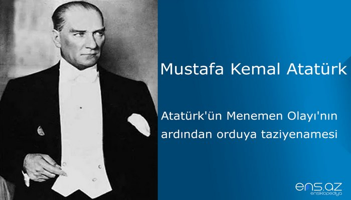 Mustafa Kemal Atatürk - Atatürk'ün Menemen Olayı'nın ardından orduya taziyenamesi