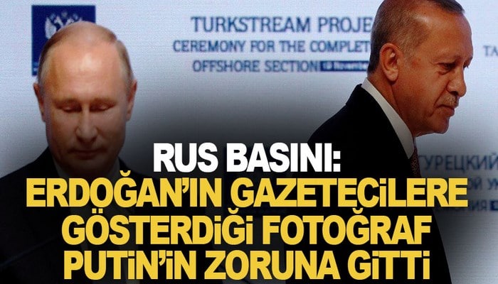 Rus basını: Erdoğan’ın gazetecilere gösterdiği fotoğraf, Putin’in zoruna gitti