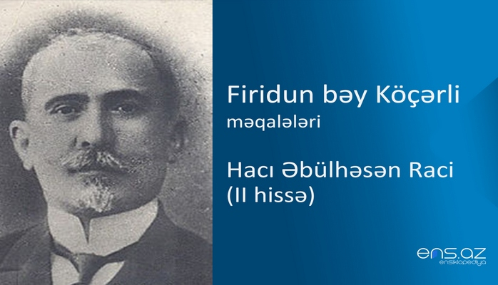 Firidun bəy Köçərli - Hacı Əbülhəsən Raci (II hissə)