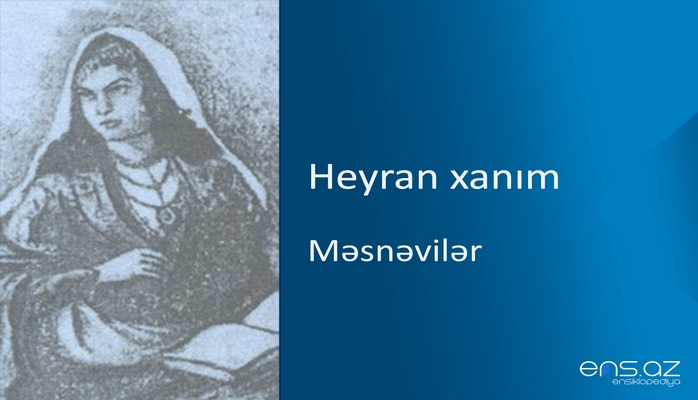 Heyran xanım - Məsnəvilər