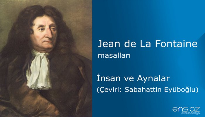 Jean de La Fontaine - İnsan ve Aynalar