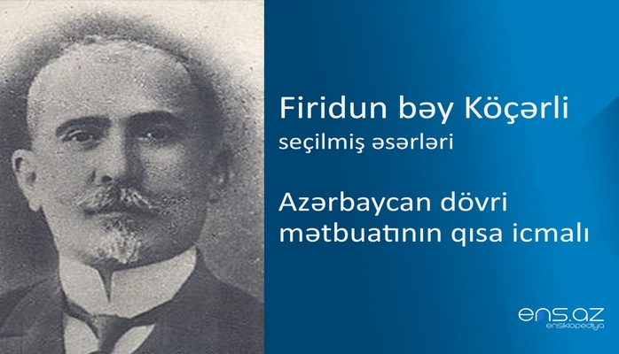 Firidun bəy Köçərli - Azərbaycan dövri mətbuatının qısa icmalı