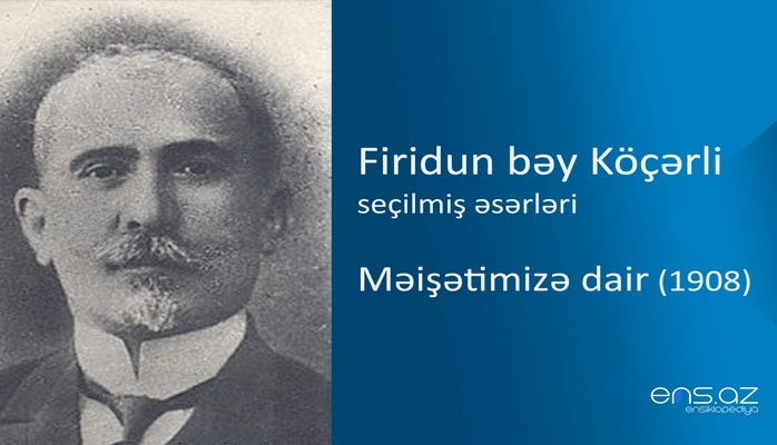 Firidun bəy Köçərli - Məişətimizə dair (1908)