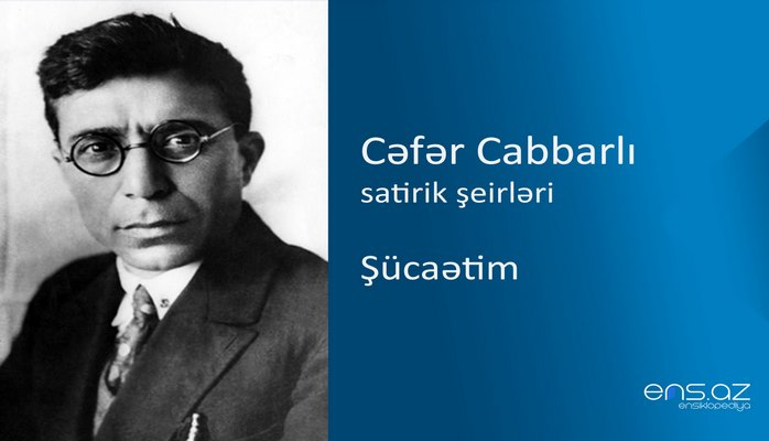 Cəfər Cabbarlı - Şücaətim