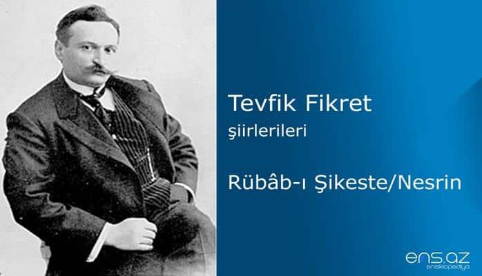 Tevfik Fikret - Rübâb-ı Şikeste/Nesrin