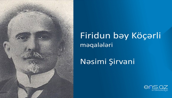Firidun bəy Köçərli - Nəsimi Şirvani