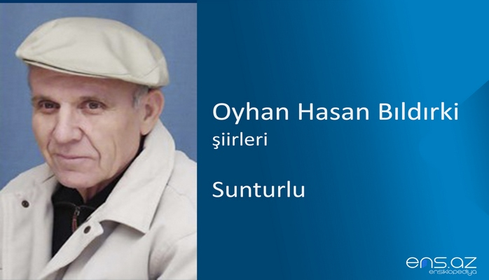 Oyhan Hasan Bıldırki - Sunturlu