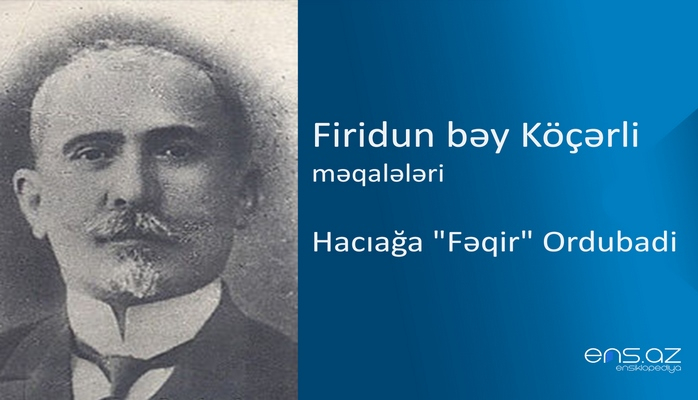 Firidun bəy Köçərli - Hacıağa "Fəqir" Ordubadi