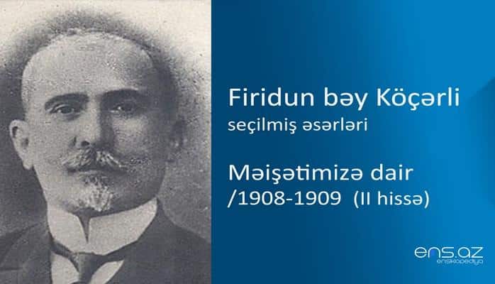 Firidun bəy Köçərli - Məişətimizə dair/1908-1909 (II hissə)