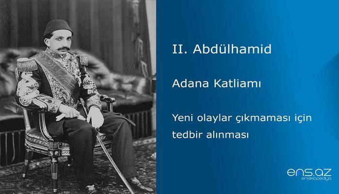 II. Abdülhamid - Adana Katliamı/Yeni olaylar çıkmaması için tedbir alınması