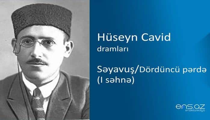 Hüseyn Cavid - Səyavuş/Dördüncü pərdə (I səhnə)