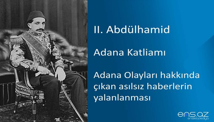 II. Abdülhamid - Adana Katliamı/Adana Olayları hakkında çıkan asılsız haberlerin yalanlanması