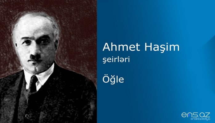 Ahmet Haşim - Öğle