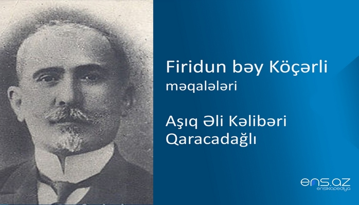 Firidun bəy Köçərli - Aşıq Əli Kəlibəri Qaracadağlı