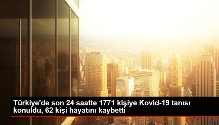 Türkiye'de son 24 saatte 1771 kişiye Kovid-19 tanısı konuldu, 62 kişi hayatını kaybetti